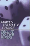 Tell It to the Birds