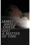 Just a Matter of Time