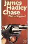 Want to Stay Alive?
