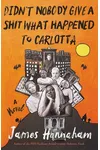 Didn't Nobody Give a Shit What Happened to Carlotta