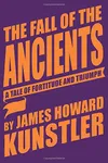 The Fall of the Ancients: A Tale of Fortitude and Triumph