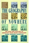 The Geography of Nowhere: The Rise and Decline of America's Man-Made Landscape