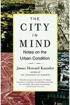 The City in Mind: Notes on the Urban Condition
