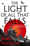 The Light of All That Falls