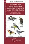 Birds of the Missouri River Corridor, Cascade County, Montana: An Introduction to Familiar Species