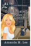 Opinionated & Out of Control