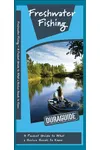 Freshwater Fishing: A Folding Pocket Guide to What a Novice Needs to Know