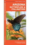 Arizona Butterflies & Pollinators: A Folding Pocket Guide to Familiar Species
