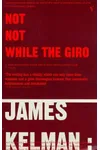 Not, Not While the Giro