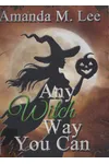 Any Witch Way You Can
