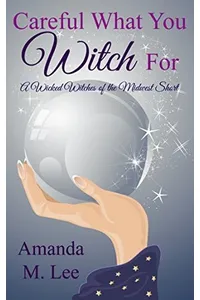 Careful What You Witch For