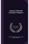 History of the Old Covenant, Volume 3