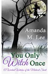 You Only Witch Once