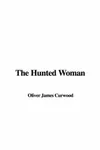 The Hunted Woman