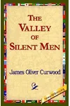 The Valley of Silent Men