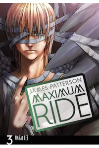 Maximum Ride: The Manga, Vol. 3