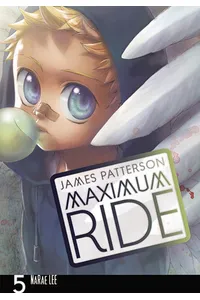 Maximum Ride: The Manga, Vol. 5