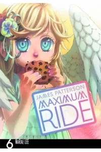 Maximum Ride: The Manga, Vol. 6