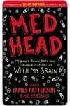 Cover of Med Head: My Knock-down, Drag-out, Drugged-up Battle with My Brain