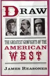Draw: The Greatest Gunfights of the American West