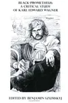 Black Prometheus: A Critical Study of Karl Edward Wagner