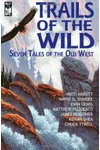 Trails of the Wild: Seven Tales of the Old West