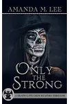 Only the Strong