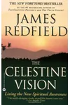 The Celestine Vision: Living the New Spiritual Awareness