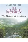 Celestine Prophecy: The Making of the Movie