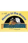 A Wee Moose in the Hoose