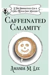 Caffeinated Calamity