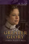 A Greater Glory