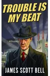 Trouble is My Beat