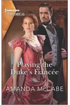 Playing the Duke's Fiancée