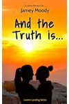 And The Truth Is...