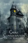 Grave Consideration