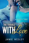 The Trouble With Love
