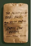 The Haunting of Hajji Hotak and Other Stories