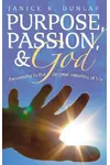 Purpose, Passion & God
