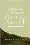 His Own Good Sword
