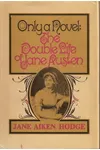 Only a Novel: The Double Life of Jane Austen