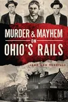 Murder and Mayhem on Ohio's Rails