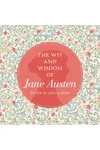 The Wit and Wisdom of Jane Austen