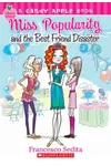Miss Popularity and the Best Friend Disaster