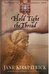 Hold Tight the Thread