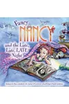 Fancy Nancy and the Late, Late, LATE Night