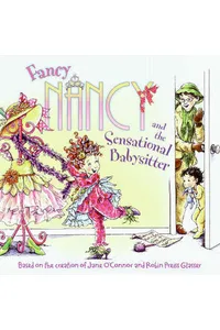 Fancy Nancy and the Sensational Babysitter