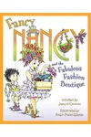 Fancy Nancy and the Fabulous Fashion Boutique
