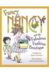 Fancy Nancy's Fabulous Fashion Boutique