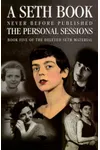The Personal Sessions: Book 5 of the Deleted Seth Material
